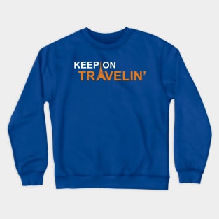 Keep on travelin' Crewneck Sweatshirt